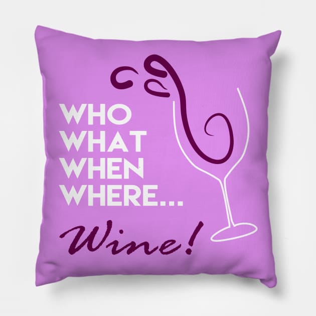 Who What When Where Wine Pillow by cxtnd