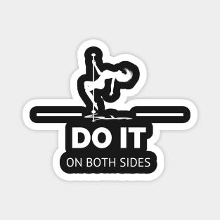 Do it on both sides - Pole Dance Design Magnet