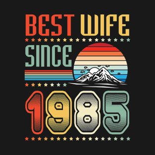 Best Wife Since 1985 Happy Wedding Married Anniversary For 35 Years T-Shirt