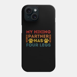 My Hiking Partner Has Four Legs Phone Case