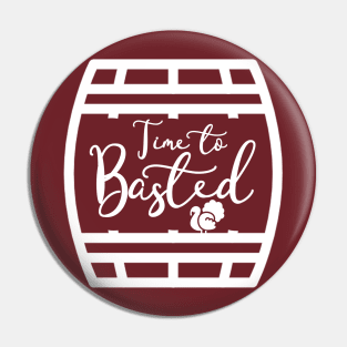 Time To Get Basted, Turkey Time, Thanksgiving Gift, Holidays, Family Thanksgiving Dinner Pin