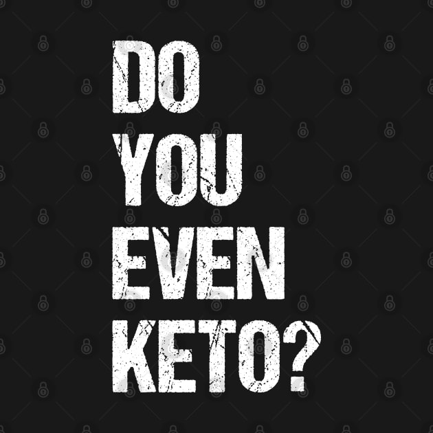 Do You Even Keto by Flippin' Sweet Gear