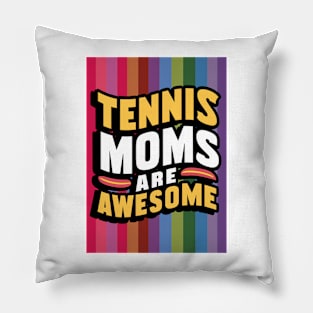 TENNIS MOMS ARE AWESOME Pillow