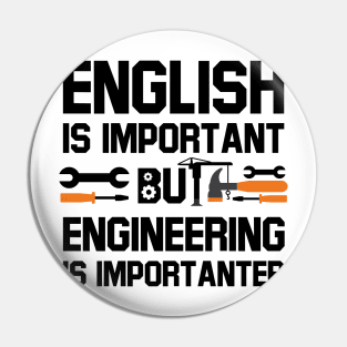 english is important but engineering is importanter Pin