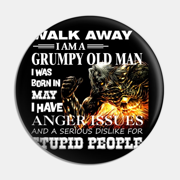 Demon Warrior Walk away I Am Grumpy Old Man Born in May Pin by mckinney