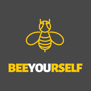 Bee Your Self T-Shirt