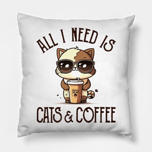 All I Need is Cats and Coffee Cat Lovers Coffee Lovers Gift Idea Pillow
