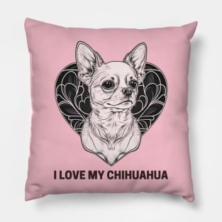 I Love My Chihuahua Graphic, Dog Lover, Cute Animal Friends Design, Dog Mom, Dog is Mans Best Friend, Loving Life Pillow