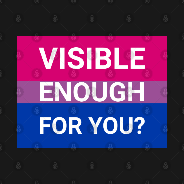 Visible Enough Bisexual Flag Bi Invisibility T Shirt Teepublic