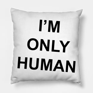 I'm Only Human (wonky!) Pillow