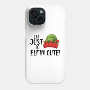 I'M JUST SO ELFIN CUTE ! Phone Case