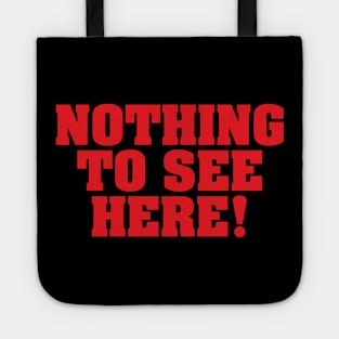 Nothing To See Here! Tote