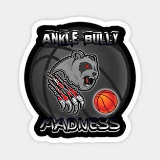 Ankle Bully Madness - Basketball Player - Sports Athlete Abstract Graphic Novelty Gift - Art Design Typographic Quote Magnet