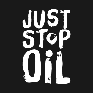 Just Stop Oil T-Shirt