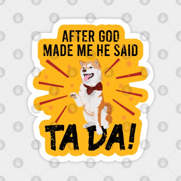 Ta~Da Funny Akita Inu Dog with Distressed TaDa Akita Paw Up Magnet by alcoshirts