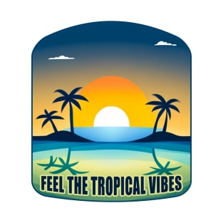 Feel The Tropical Vibes T-Shirt