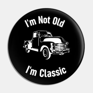 im not old im classic,Old car, antique car, retro car, classic Pin