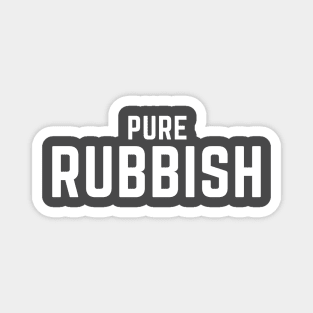 Pure Rubbish Magnet