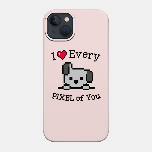 I love every Pixel of You - Valentines Day Gift For Kids - Phone Case
