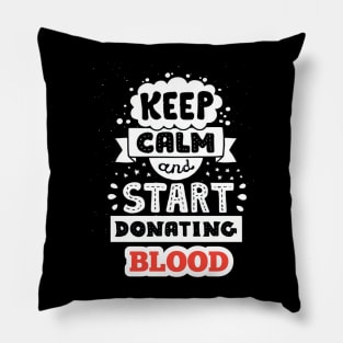 Keep calm and start donating BLOOD Pillow