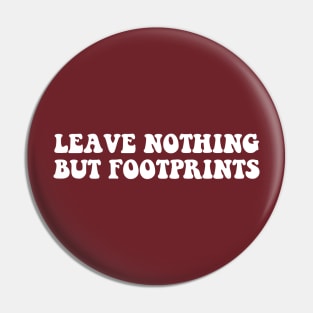 leave nothing but footprints Pin