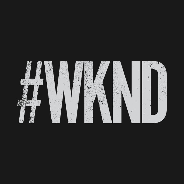Hashtag #WKND by Hashtagified
