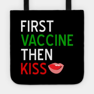 First Vaccine Then Kiss Tote