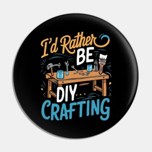 I'd Rather Be DIY Crafting. DIY Pin