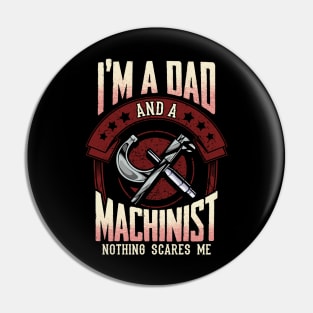 Mens Dad and Machinist Funny CNC Machinist Gift Distressed Design Pin
