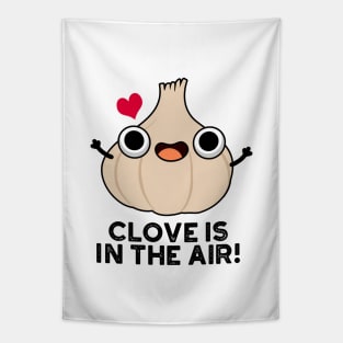 Clove Is In The Air Cute Garlic Pun Tapestry