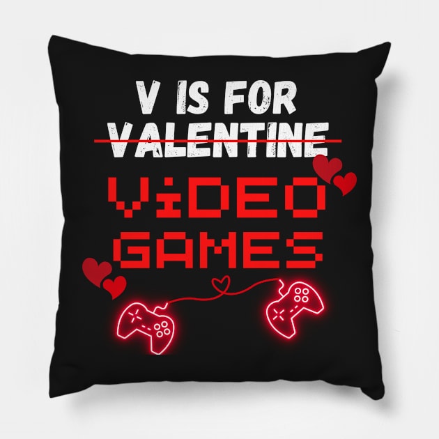 V Is For Video Games Funny Valentines Day Gamer Boy Men Gift Pillow by ArtShotss