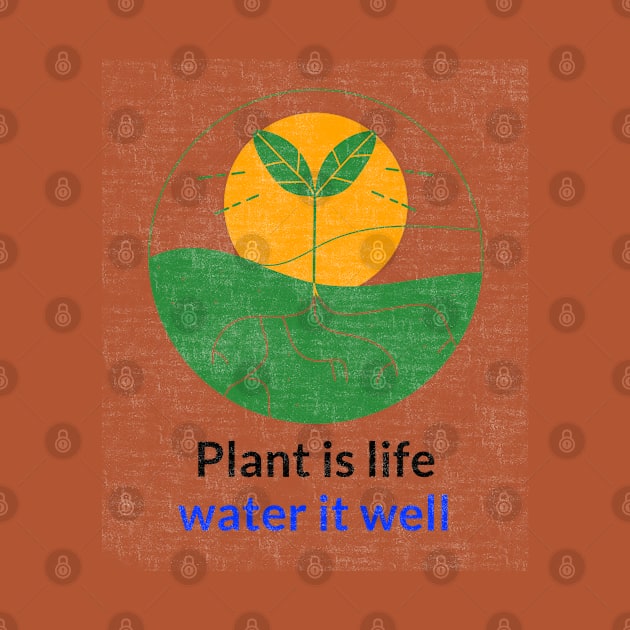 Plant is life water it well by splendidPOD