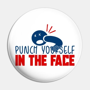 Punch Yourself In The Face! MDF Fan Shirt Pin