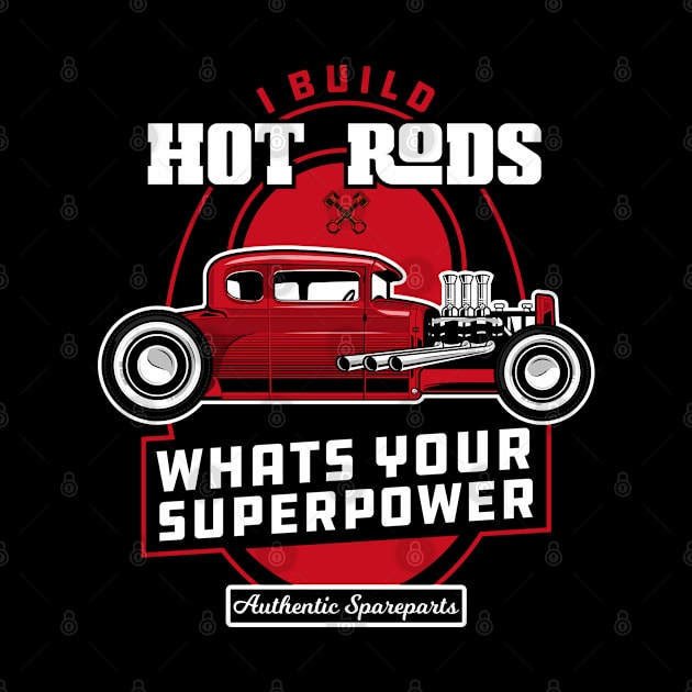 I Build Hot Rods Whats your superpower by CC I Design