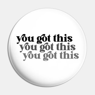 you got this Pin