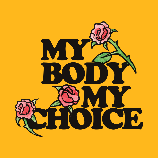 My Body My Choice Red Rose pro-choice by bubbsnugg