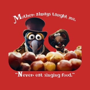 Never Eat Singing Food - Muppet Christmas Carol T-Shirt