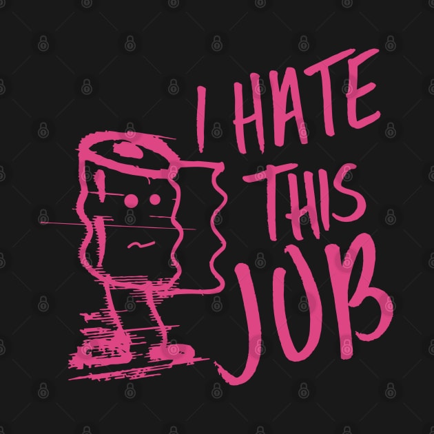 I hate this job 3 by industriavisual