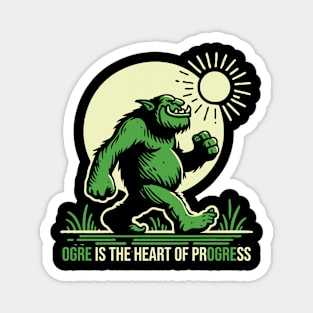 Ogre Is The Heart Of Progress Magnet