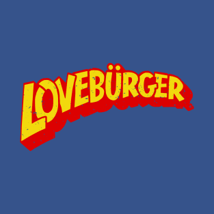 Can't Hardly Wait Loveburger Parody Band Fake Funny 90s Movies Unisex t-shirt T-Shirt