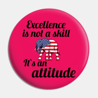 Excellence is not a skill Pin