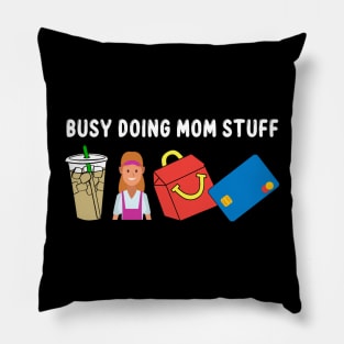 Mama Busy Doing Mom Stuff Funny Mother's Day Pillow
