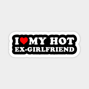 I love my hot ex-girlfriend Magnet