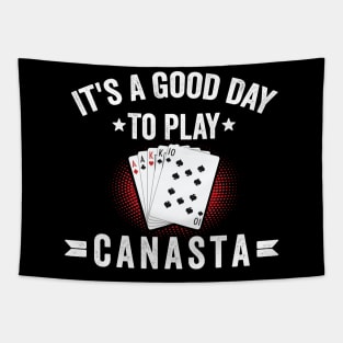 It's A good day to play canasta funny canasta card game Tapestry