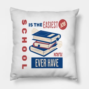 Funny Saying Back to school Easiest Job ever Pillow