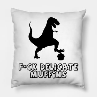 Down with Delicate Muffins Pillow