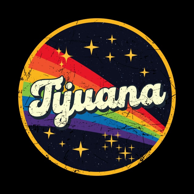 Tijuana // Rainbow In Space Vintage Grunge-Style by LMW Art