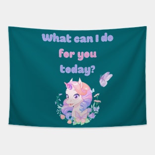 What can I do for you today? Tapestry