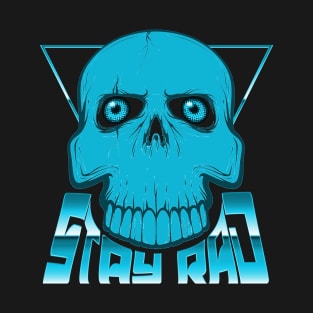 STAY RAD (SKULL) #5 T-Shirt