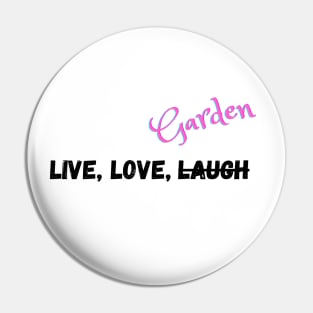 Live, Love, and Do what you want Pin